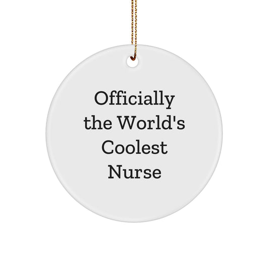 Funny Nurse Gifts, Officially The World's Coolest Nurse Quote, White Circle Ornament for Nurse, Christmas Unique Present - Image 1