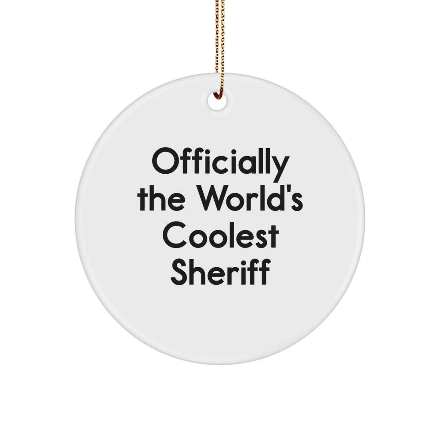Funny Sheriff Circle Ornament Gifts for Men, Officially The World's Coolest Sheriff Christmas Unique Gifts from Friends - Image 1
