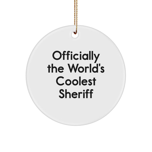 Funny Sheriff Circle Ornament Gifts for Men, Officially The World's Coolest Sheriff Christmas Unique Gifts from Friends - Image 1
