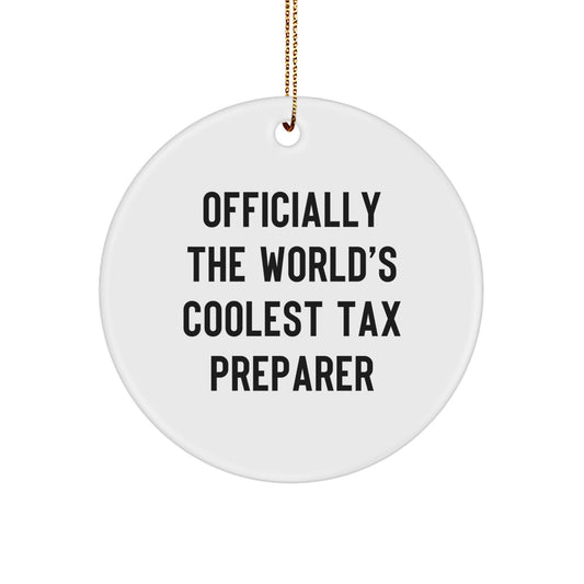 Unique Tax Preparer Gifts from Men, Funny Circle Ornament for Friends, Officially The World's Coolest Tax Preparer Christmas Unique Gifts - Image 1