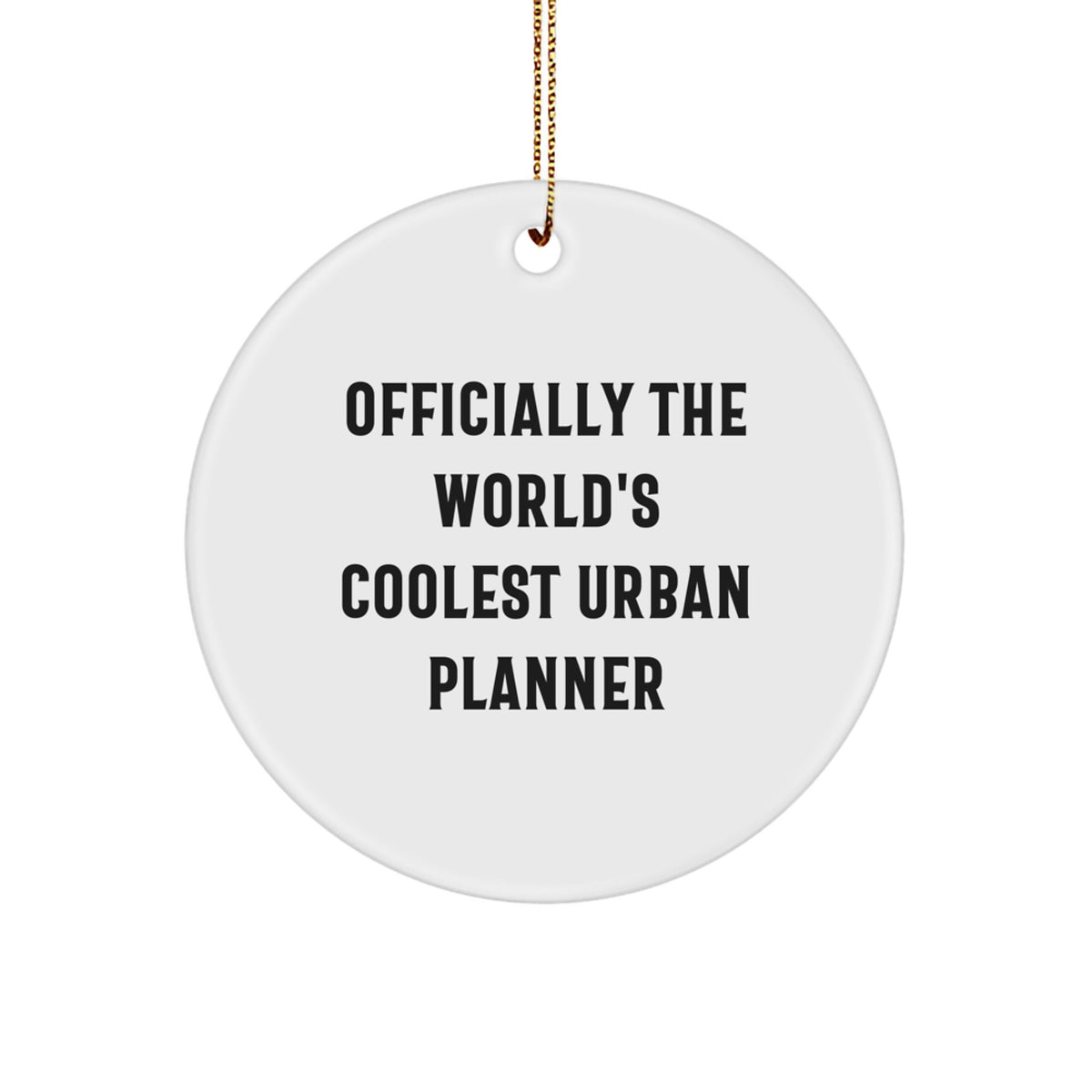 Fun Christmas Unique Gifts for Urban Planner Friends, Officially The World's Coolest Urban Planner Circle Ornament, Funny Urban Planner Decor - Image 1