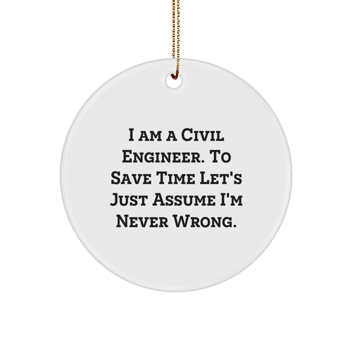 Civil Engineer Gifts for Men Funny Christmas Circle Ornament - Image 1