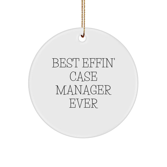 Funny Case Manager Christmas Unique Gifts from Friends Circle Ornament, 'Best Effin' Case Manager Ever', White, 2.75" tall, Gifts for Case Manager, Holiday Decor, Office Decoration - Image 1