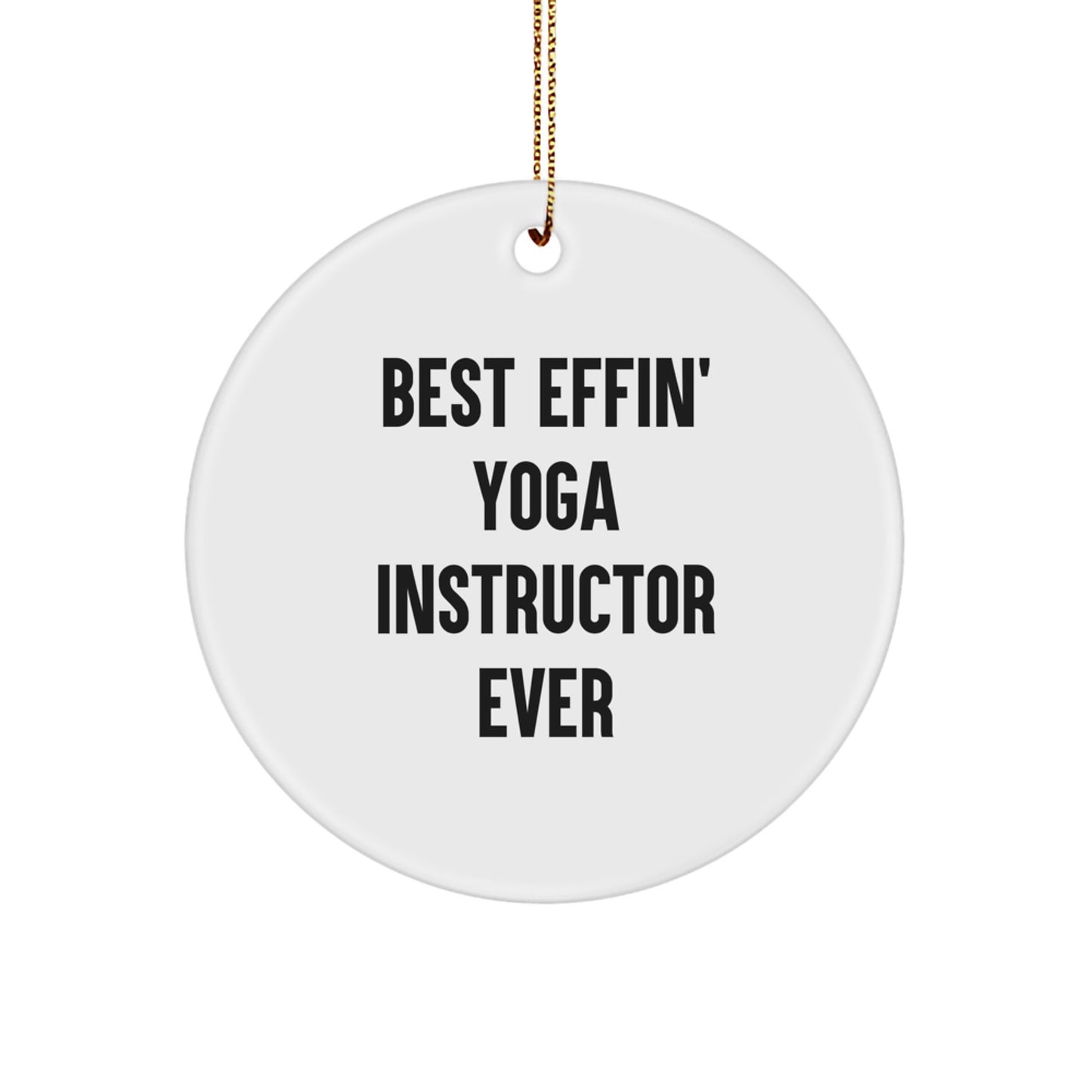 Funny Yoga Instructor Gifts from Men for Women - Best Effin' Christmas Circle Ornament - Image 1