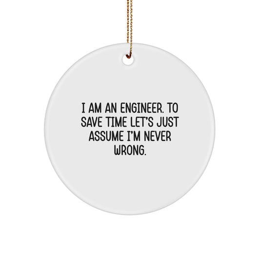 Engineer Gifts for Christmas, Funny Engineer Quote Circle Ornament, White, Circle Shaped, Gifts from Men to Friends, Unique Christmas Unique Gifts for Engineer - Image 1