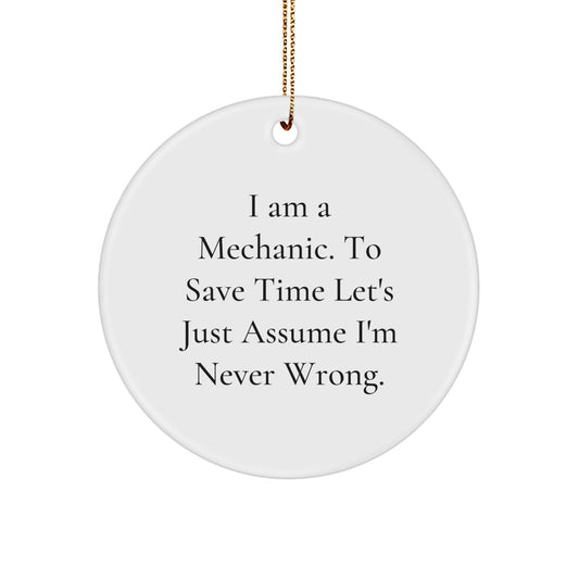 Funny Mechanic Gifts for Men, I Am A Mechanic Circle Ornament, Christmas Unique Decorations - Image 1