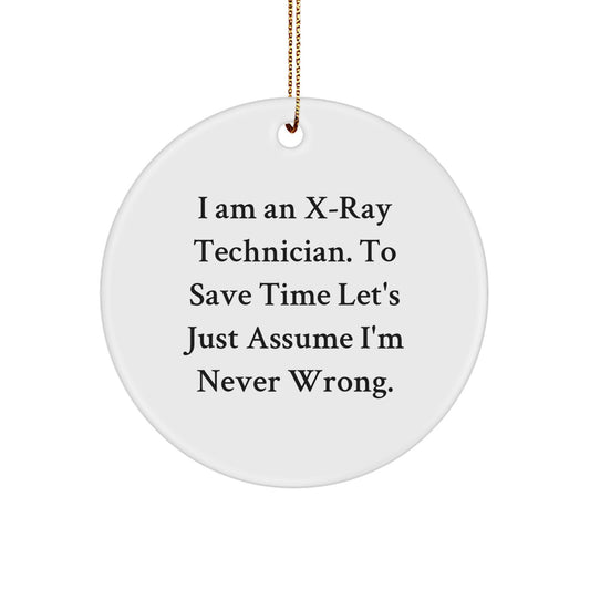 Funny X-Ray Technician Gifts from Friends - Circle Ornament for Men Women Coworkers Family with X-Ray Technician Quote on Christmas Unique Gifts - Image 1