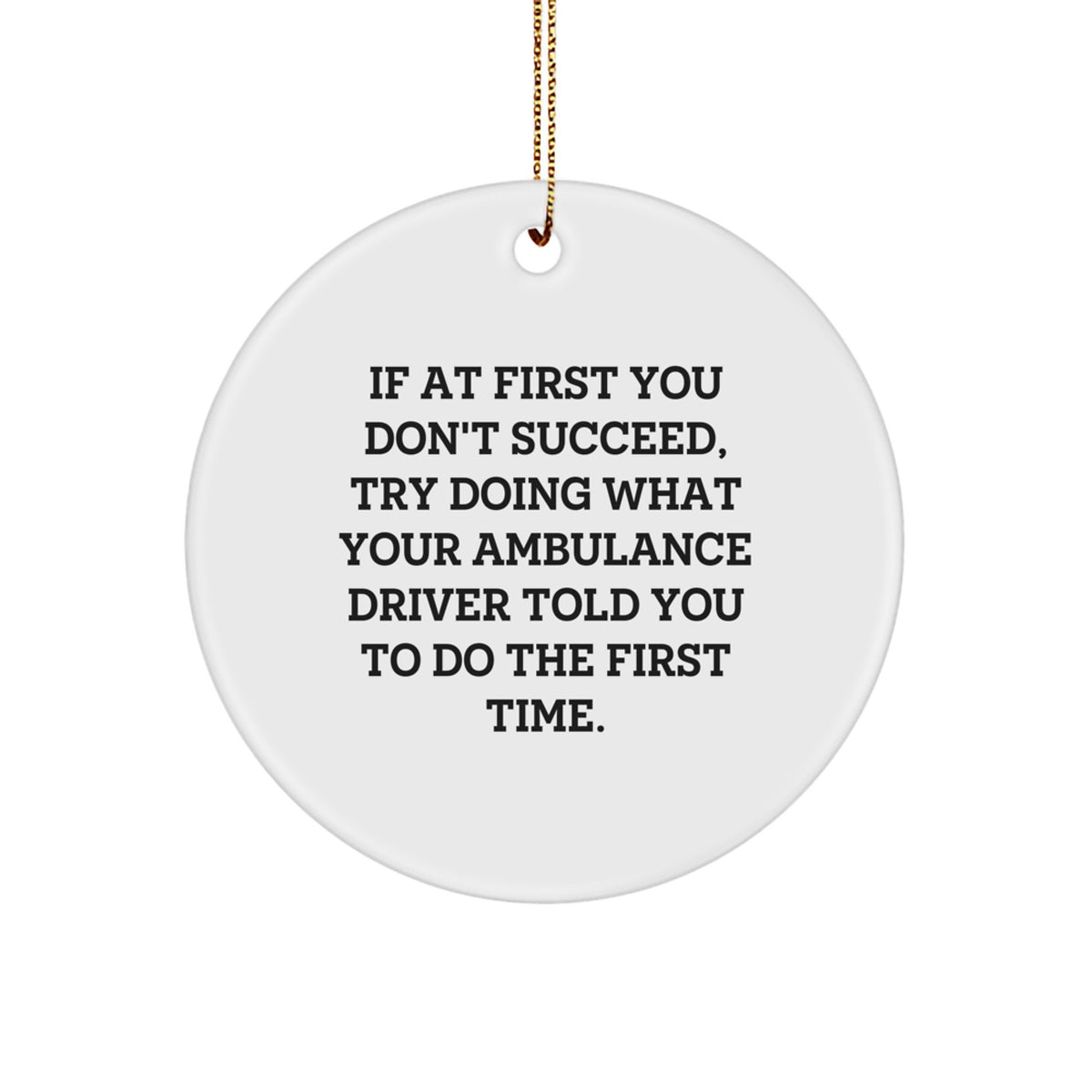 Funny Ambulance Driver Christmas Unique Gifts for Ambulance Drivers, Circle Ornament Humor, Ambulance Driver Quote Decorative Ornament from Friends - Image 1