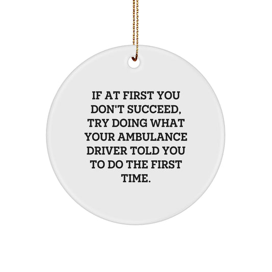 Funny Ambulance Driver Christmas Unique Gifts for Ambulance Drivers, Circle Ornament Humor, Ambulance Driver Quote Decorative Ornament from Friends - Image 1