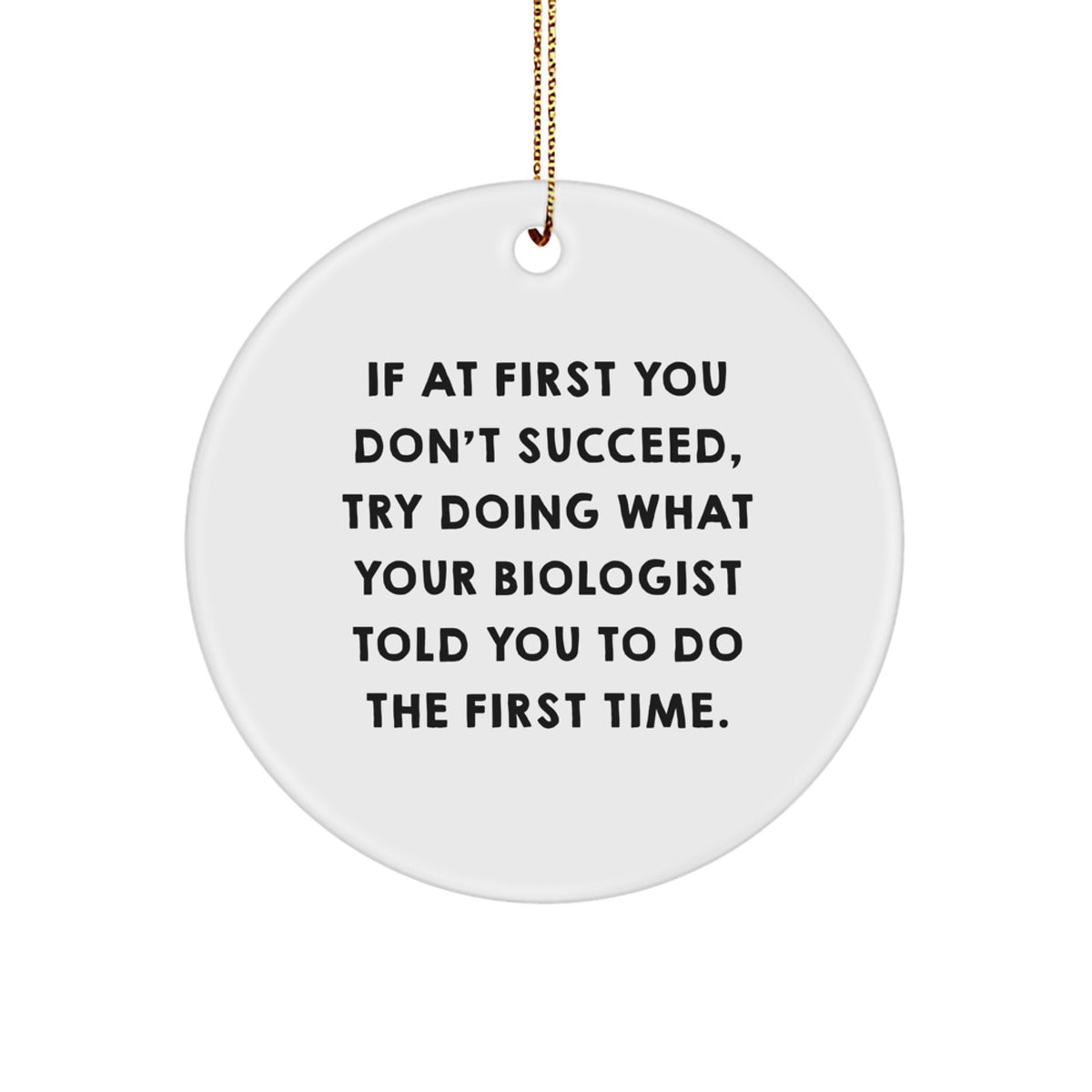 Funny Biologist Gift Ideas - Circle Ornament, Gifts from Friends to Biologists, for Christmas Unique Gifts - Image 1