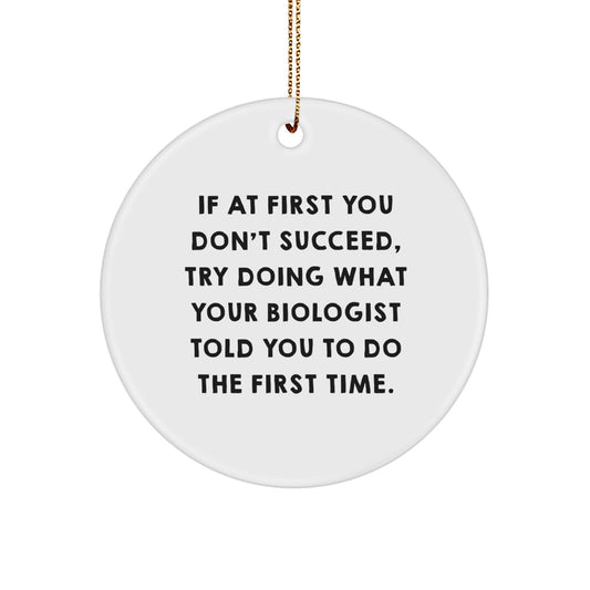 Funny Biologist Gift Ideas - Circle Ornament, Gifts from Friends to Biologists, for Christmas Unique Gifts - Image 1