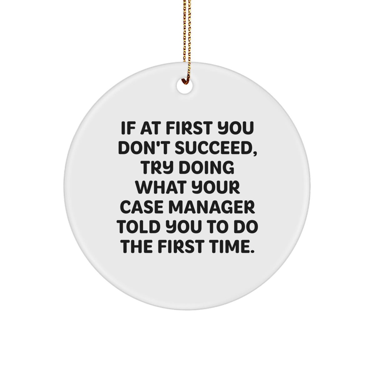 Funny Case Manager Gifts from Family, Christmas Unique Circle Ornament, Inspirational Quote for Case Manager - Image 1