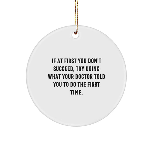 Funny Doctor Christmas Unique Gifts from Friends to Men, Inspirational Circle Ornament Quote, White Circle Shaped Decor - Image 1