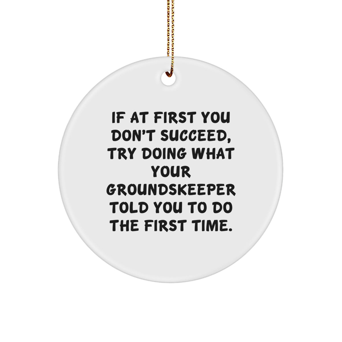Funny groundskeeper Gifts from Men to groundskeeper for Christmas Unique Circle Ornaments - Image 1