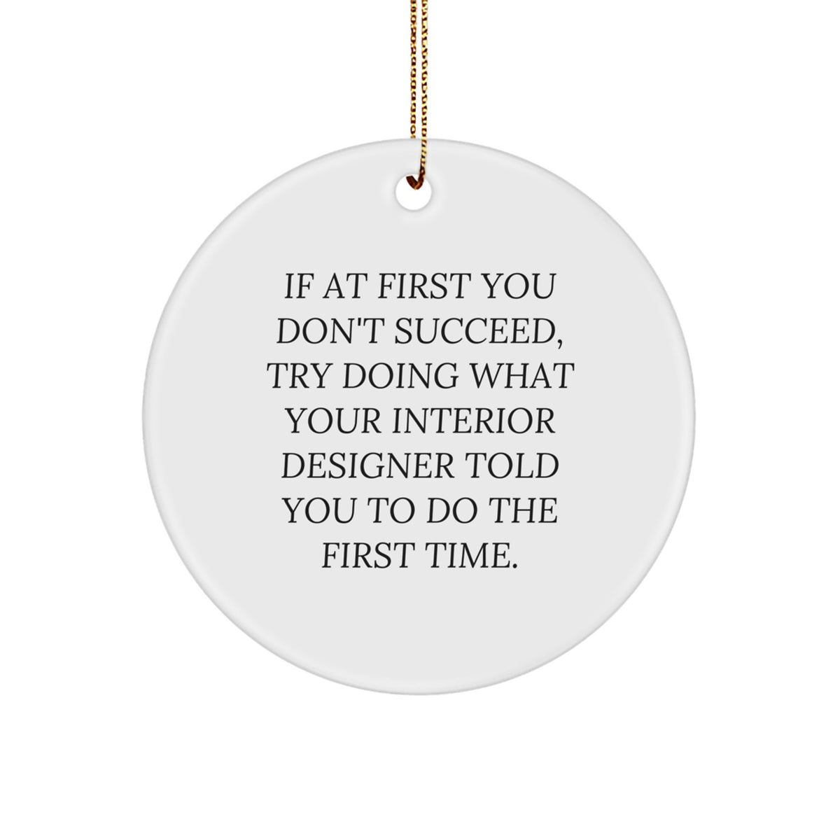 Funny Christmas Unique Gifts from Men - Interior Designer Quotes Circle Ornament, Gift for Interior Designer Friends, Inspirational Office Decor - Image 1