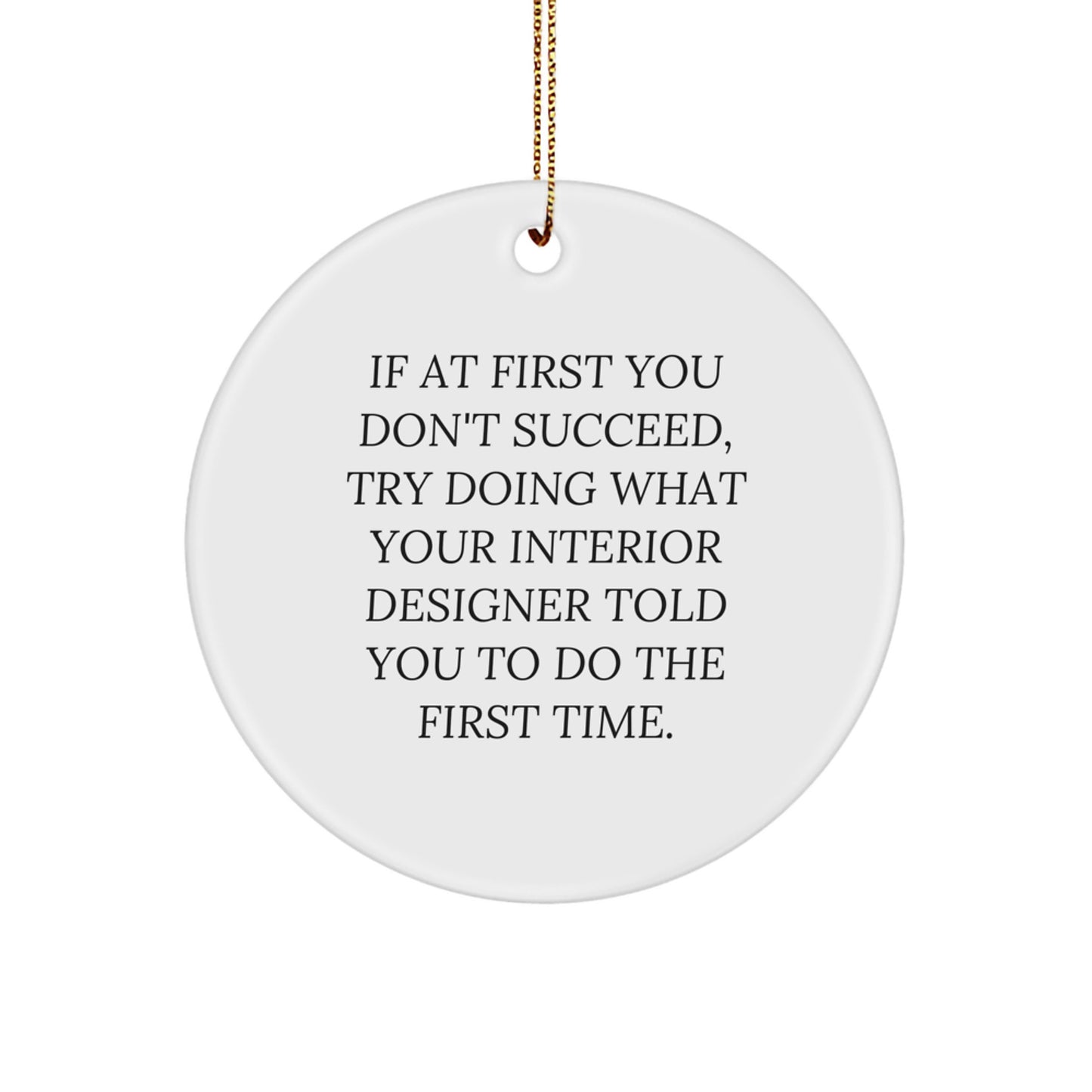 Funny Christmas Unique Gifts from Men - Interior Designer Quotes Circle Ornament, Gift for Interior Designer Friends, Inspirational Office Decor - Image 1