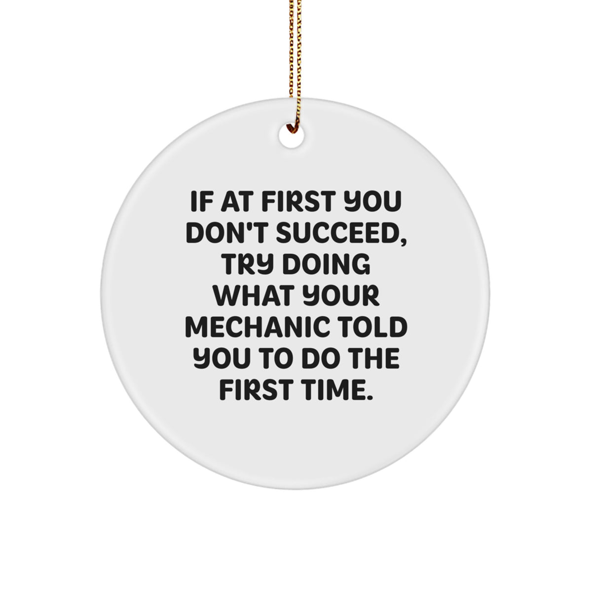 Funny Mechanic Gifts from Men to Mechanic Friends Unique Circular Ornament with Inspirational Quote for Christmas - Image 1