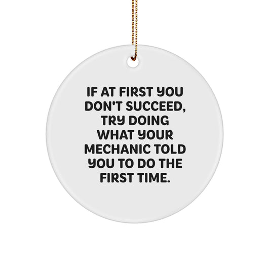 Funny Mechanic Gifts from Men to Mechanic Friends Unique Circular Ornament with Inspirational Quote for Christmas - Image 1