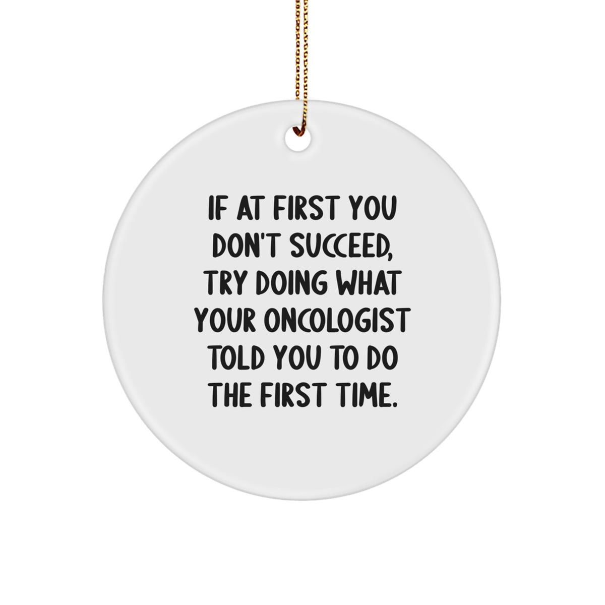 Funny Oncologist Gifts from Friends - Circle Ornament for Christmas Unique Presents - Image 1