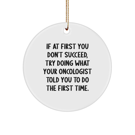 Funny Oncologist Gifts from Friends - Circle Ornament for Christmas Unique Presents - Image 1