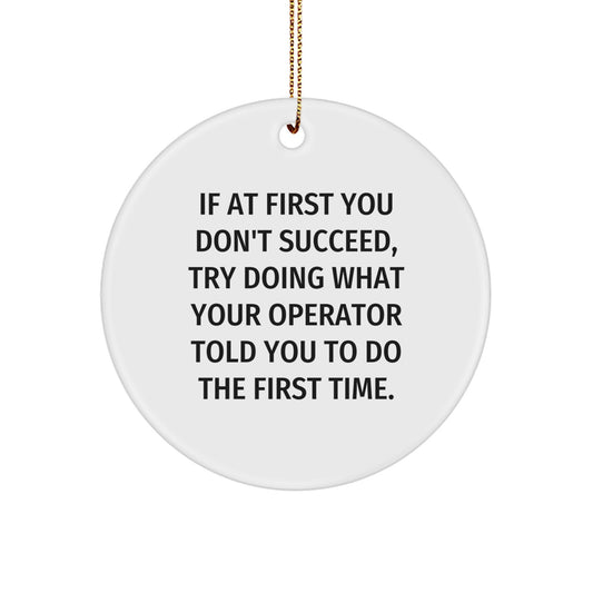 Funny Operator Gifts for Men, Operator Christmas Unique Ornaments, If 'At First You Don't Succeed' Circular Decor, Operator Operator - Image 1