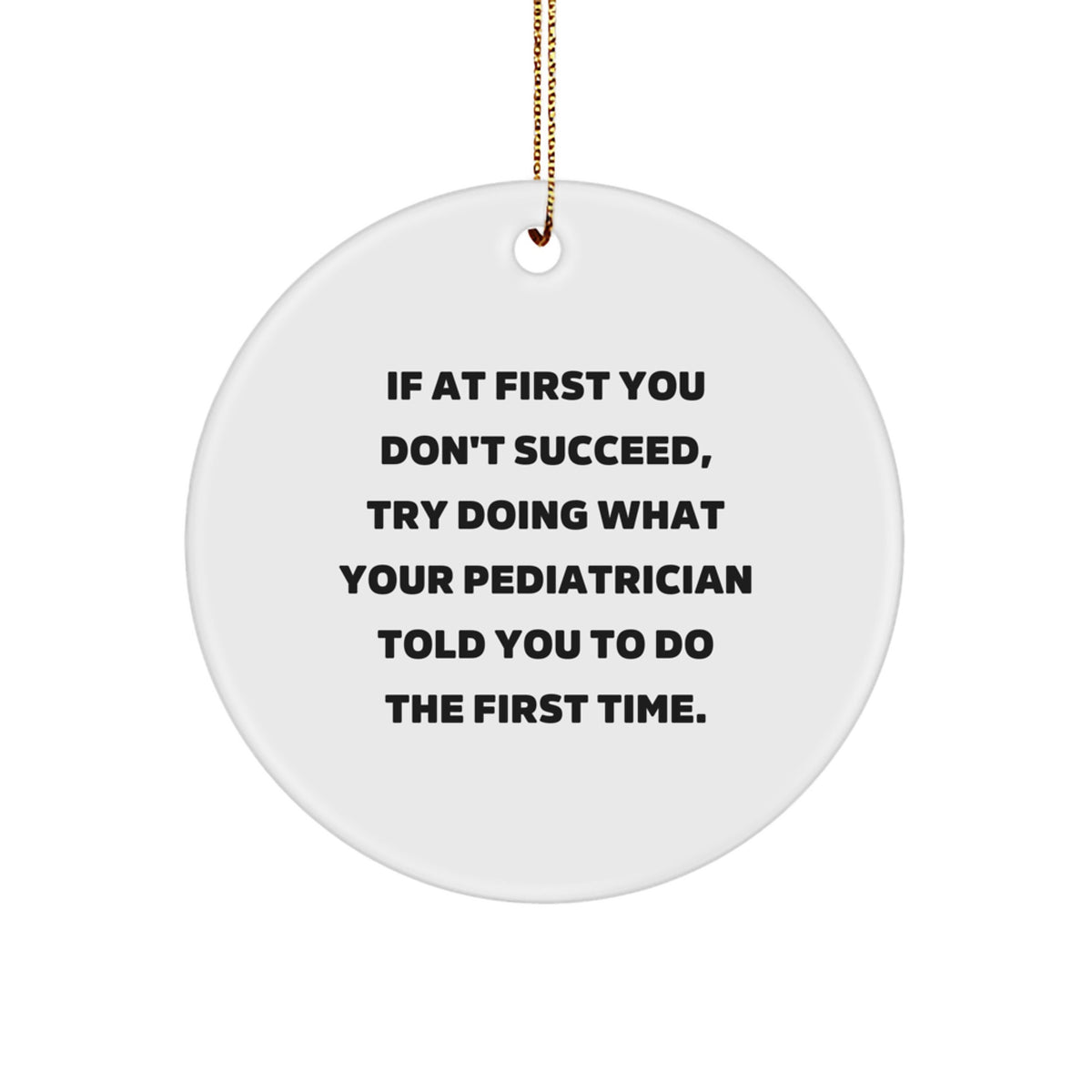 Funny Pediatrician Christmas Circle Ornament Quotes Gifts from Family for Men Women Coworkers Friends - Image 1