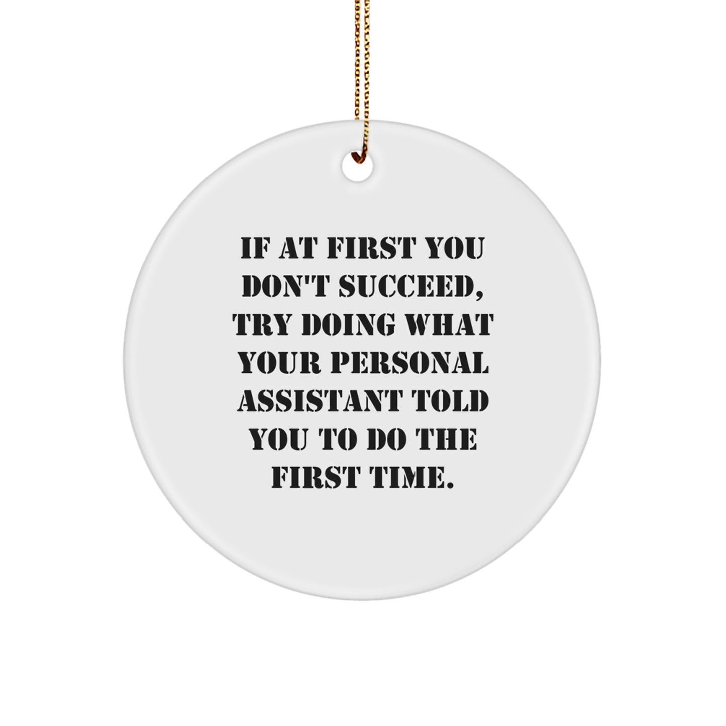 Funny Personal Assistant Circle Ornament Gifts from Friends to Men - Inspirational Personal Assistant Quote for Christmas Unique Gifts - Image 1