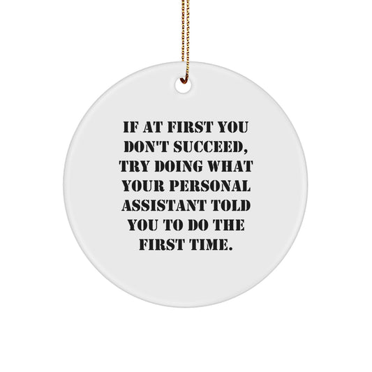 Funny Personal Assistant Circle Ornament Gifts from Friends to Men - Inspirational Personal Assistant Quote for Christmas Unique Gifts - Image 1