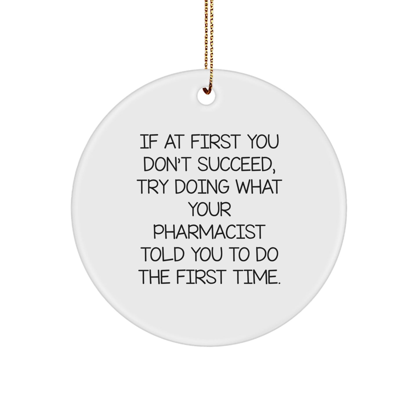 Funny Pharmacist Gifts for Men - Christmas Unique Ornament, Circle Ornament with Quote - Gifts from Friends and Family to Pharmacist, Pharmacist Appreciation - Image 1