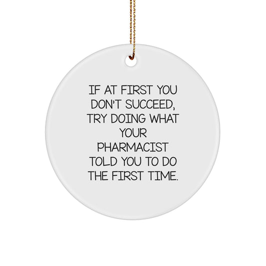 Funny Pharmacist Gifts for Men - Christmas Unique Ornament, Circle Ornament with Quote - Gifts from Friends and Family to Pharmacist, Pharmacist Appreciation - Image 1