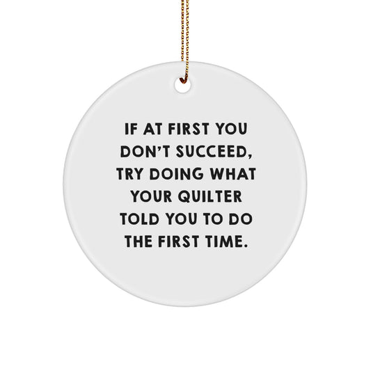 Quilter Gifts from Family - Funny Circle Ornament, White, Christmas Unique Gifts for Quilter, Quilter Quote, Gifts for Quilter - Image 1