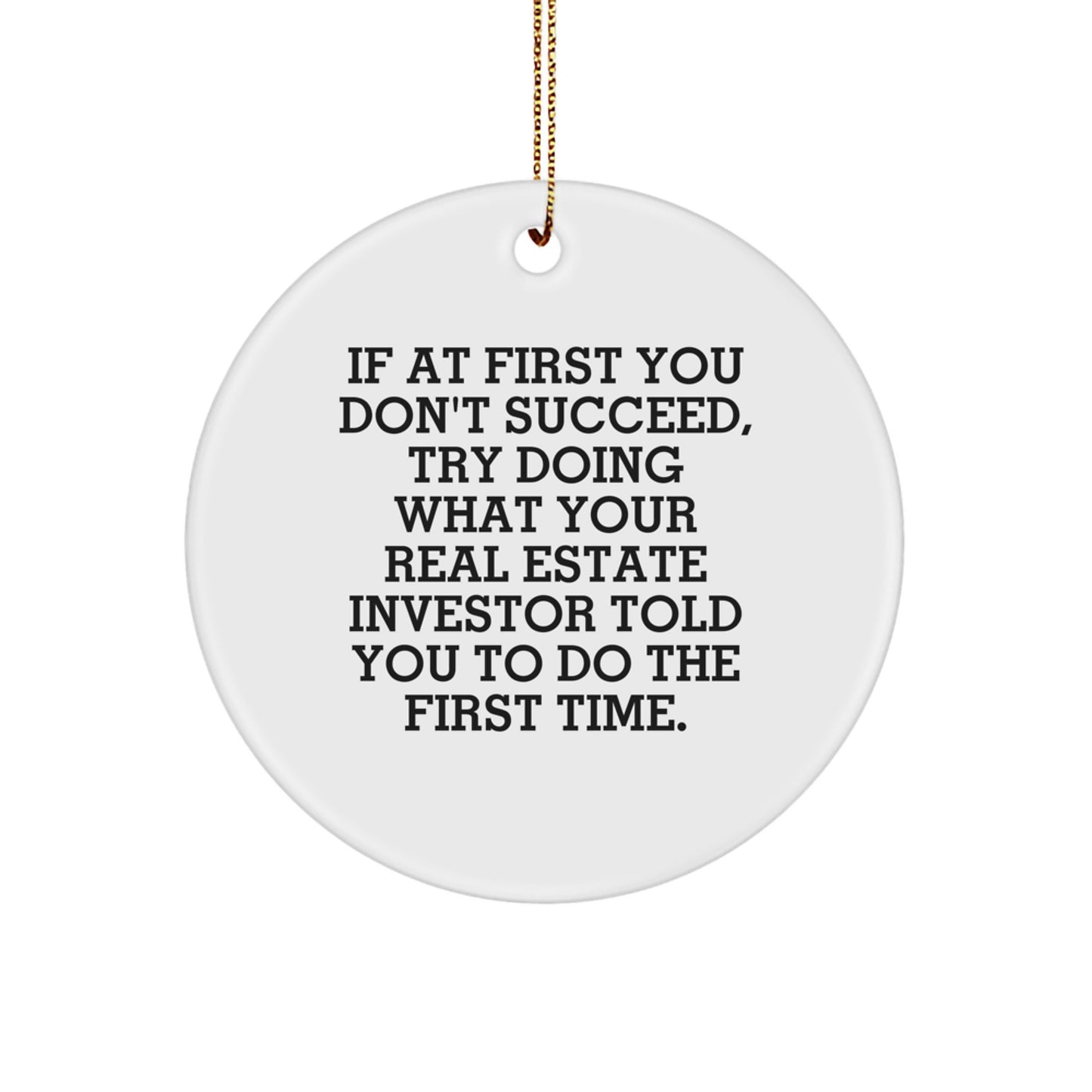 Funny Real Estate Investor Gifts for Christmas, Cute Circle Ornament with Inspirational Quote, Great Holiday Gifts from Friends to Family - Image 1