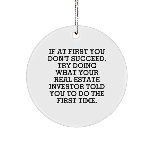Funny Real Estate Investor Gifts for Christmas, Cute Circle Ornament with Inspirational Quote, Great Holiday Gifts from Friends to Family - Image 1