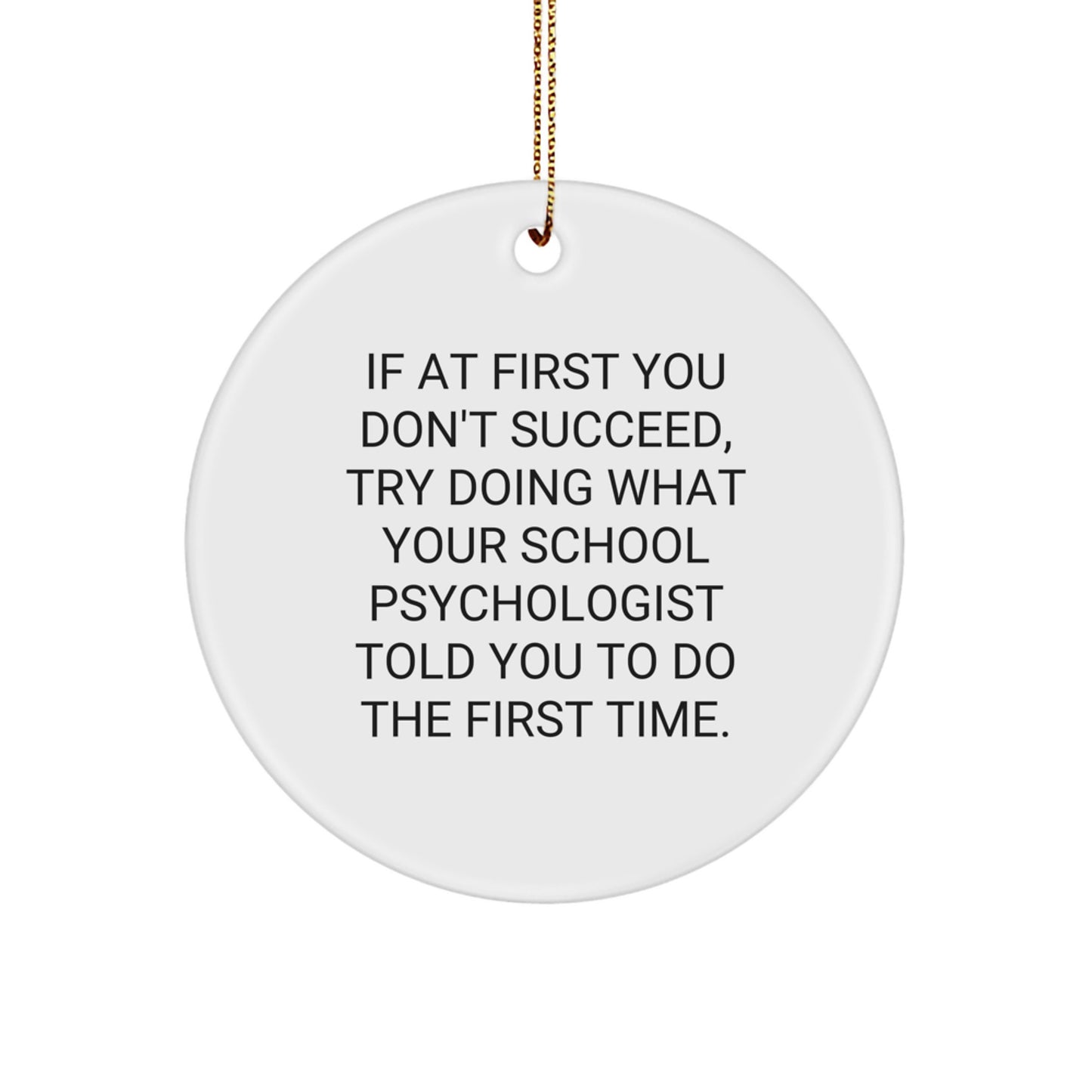 Funny School Psychologist Gifts for School Psychologists, Unique Christmas Ornament, If At First You Don't Succeed Quote - Gifts from Friends - Image 1