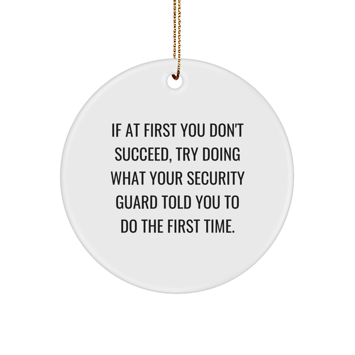 Funny Security Guard Gifts, Inspirational Quote Circle Ornament 'Do What You're Told', Gifts from Friends to Security Guard, Christmas Unique Ornaments for Men - Image 1