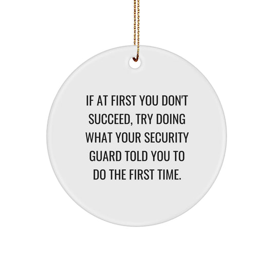 Funny Security Guard Gifts, Inspirational Quote Circle Ornament 'Do What You're Told', Gifts from Friends to Security Guard, Christmas Unique Ornaments for Men - Image 1