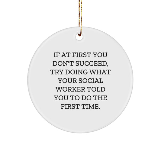 Funny Social Worker Gifts for Coworkers, Circle Ornament with Inspirational Quote, Gifts from Friends, Men, Women, or Family for Christmas Unique Ornaments - Image 1