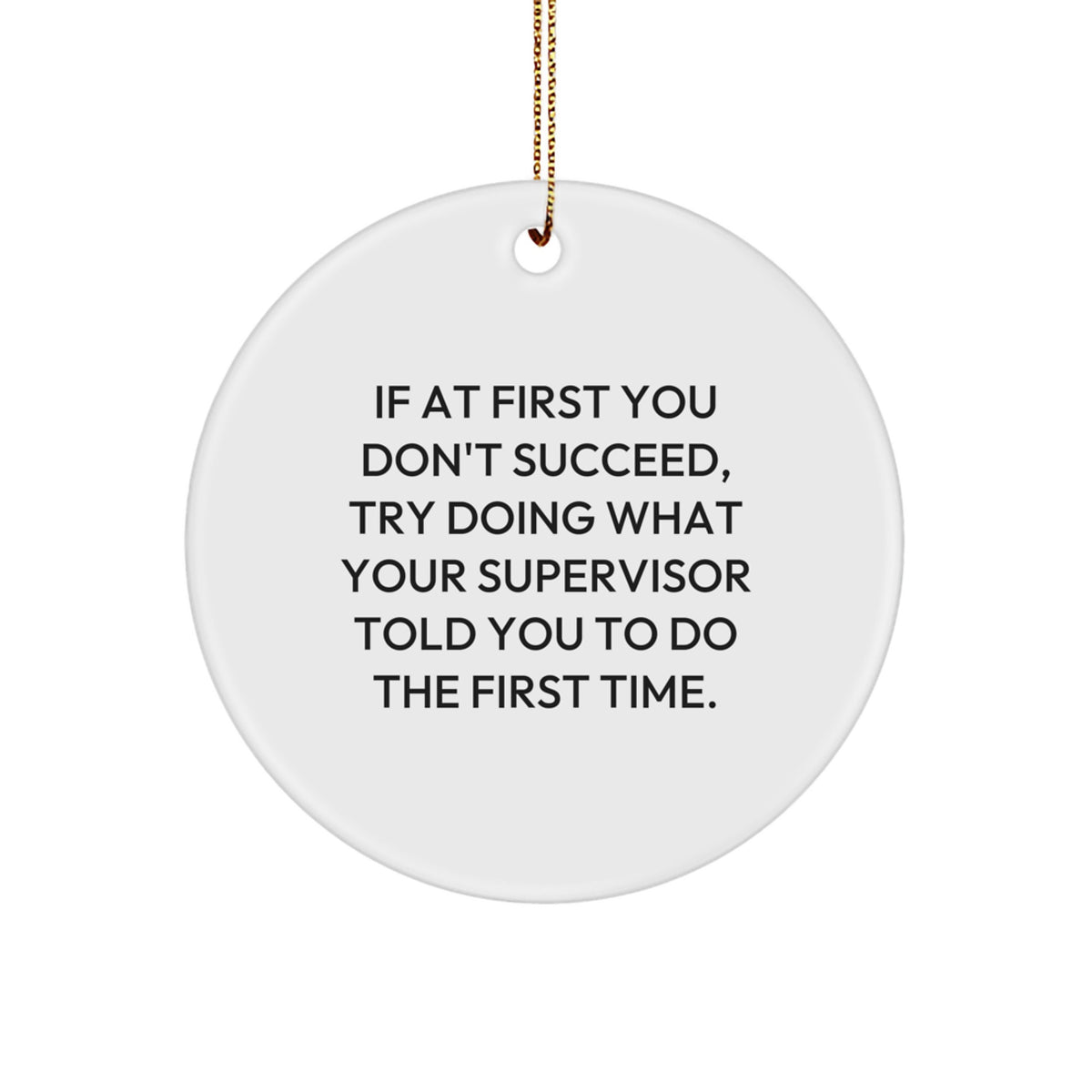Funny Supervisor Gifts for Men, Humorous Christmas Ornaments, Circle Ornament with Inspirational Quote from Supervisor - Image 1