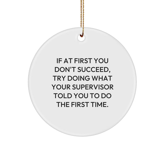 Funny Supervisor Gifts for Men, Humorous Christmas Ornaments, Circle Ornament with Inspirational Quote from Supervisor - Image 1