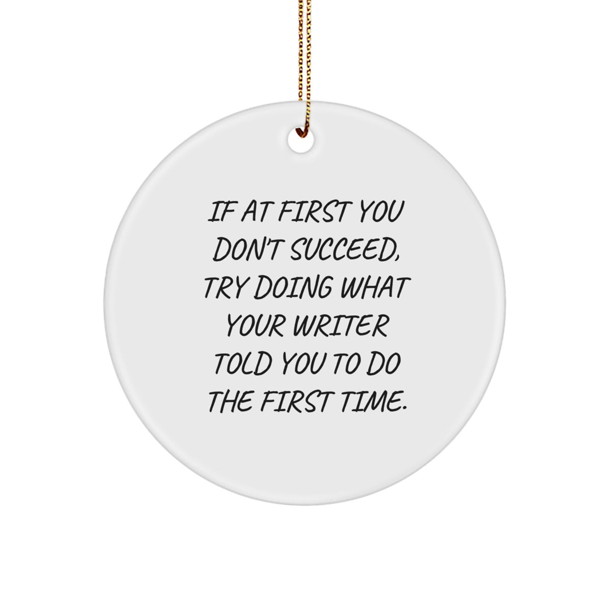 Funny Writer Gifts from Friends, Writer Quote Circle Ornament for Christmas, Humorous Inspirational Writer Decor - Image 1