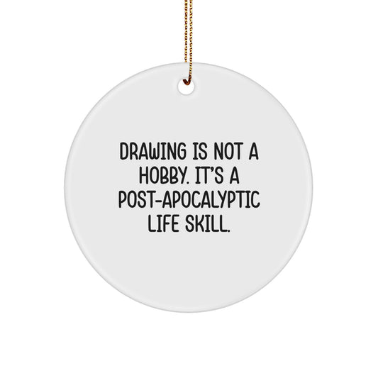 Funny Drawing Quotes, Gifts for Drawing Enthusiasts, Circle Ornament, Christmas Unique Gifts from Friends, Family - Image 1