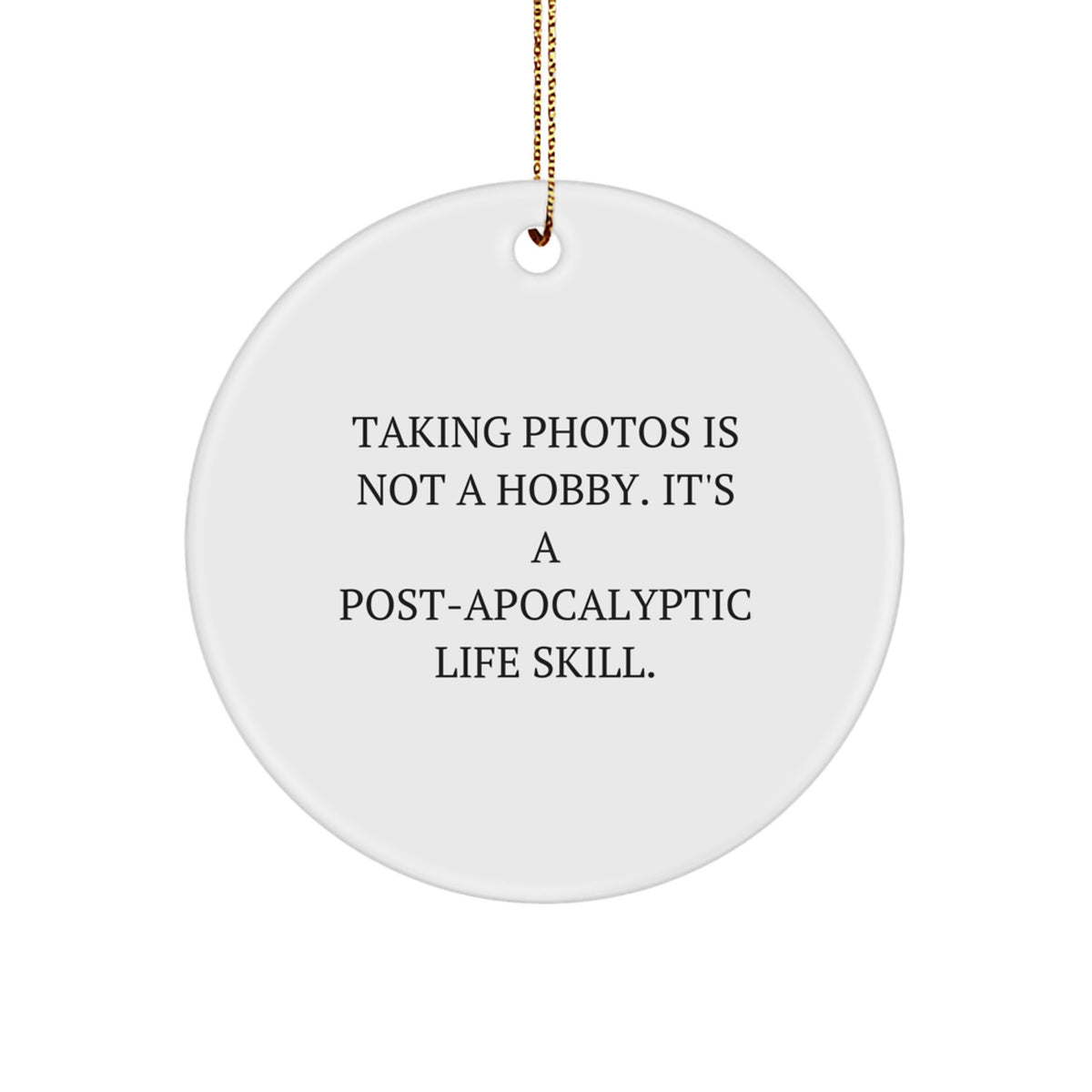 Funny Taking Photos Gifts for Men - Circle Ornaments for Photography Lovers from Friends and Family Members - 'Taking Photos Is Not A Hobby' - Image 1