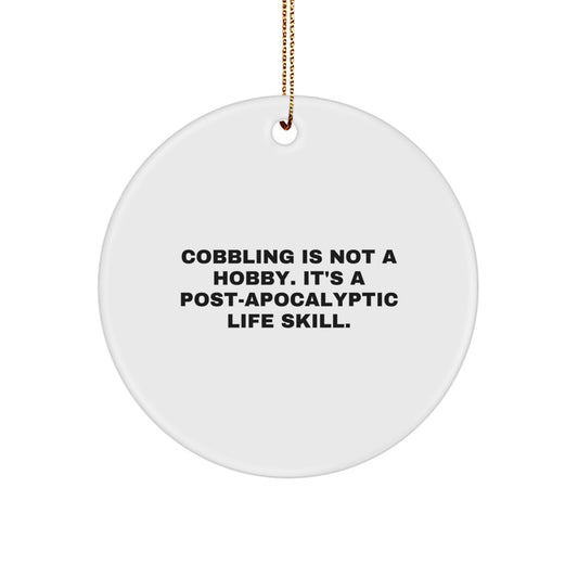 Funny Cobbling Circle Ornaments Gifts from Friends for Christmas - A Post-apocalyptic Life Skill, 'Cobbling Is Not A Hobby. It's A Life Skill.' Circle Ornament, White, Christmas Unique Gifts - Image 1