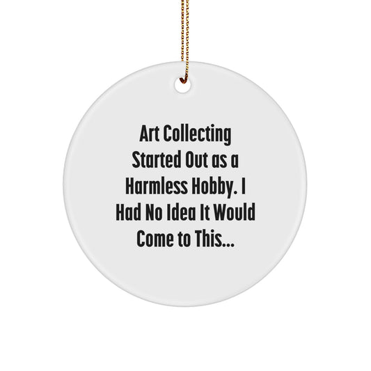 Art Collecting Gifts for Women from Men - Funny Circle Ornament, White, Christmas Unique Gifts, Gifts for Art Collecting Enthusiasts - Image 1