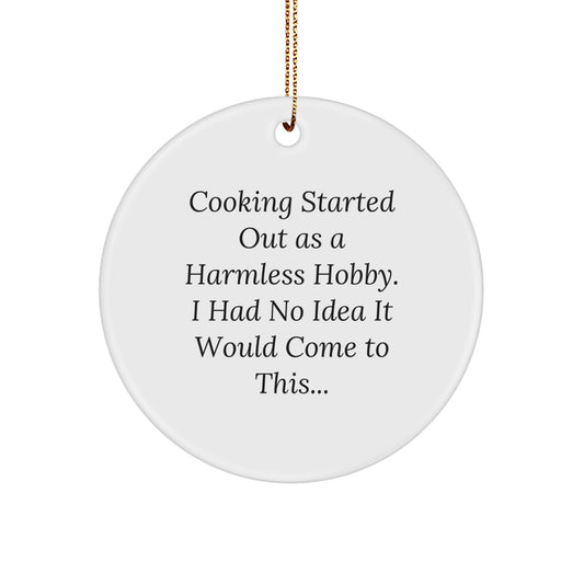 Funny Cooking Gifts for Men from Friends or Family - Circle Ornament Quote Started Out As A Harmless Hobby Cooking Enthusiast Christmas Unique Decoration - Image 1