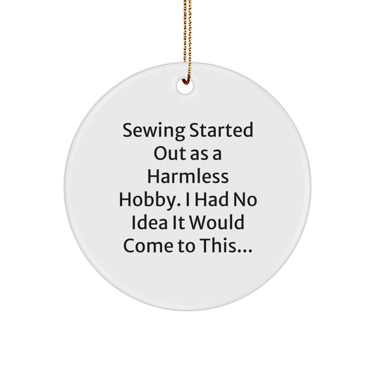 Funny Sewing Gifts for Sewing Enthusiasts - Gifts from Friends - White Circle Ornament, Christmas Unique Gifts - Image 1