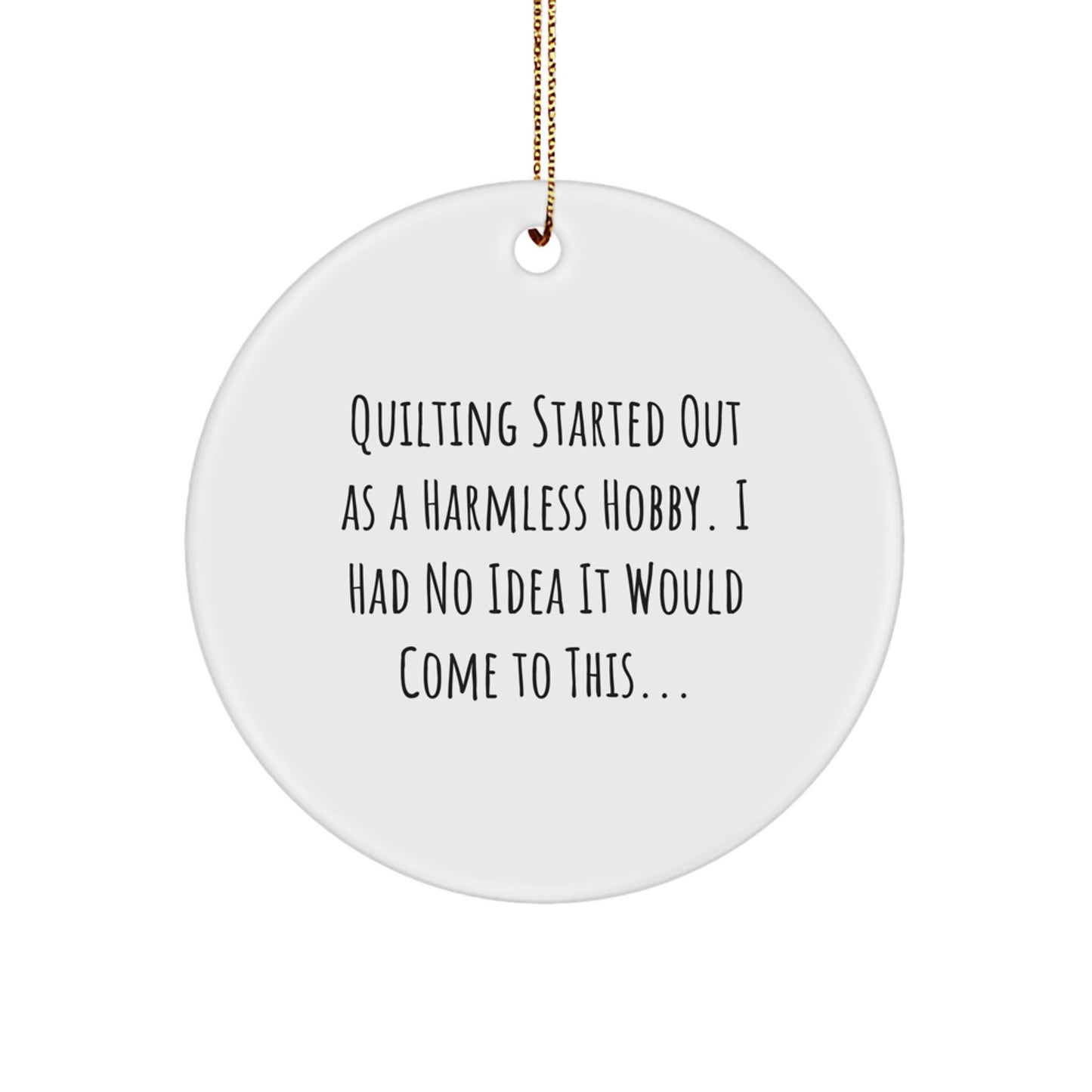 Quilting Circle Ornament Funny Quote Gifts from Family Friends for Quilting Lovers Christmas - Image 1