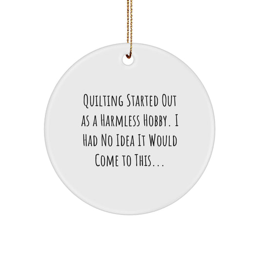 Quilting Circle Ornament Funny Quote Gifts from Family Friends for Quilting Lovers Christmas - Image 1