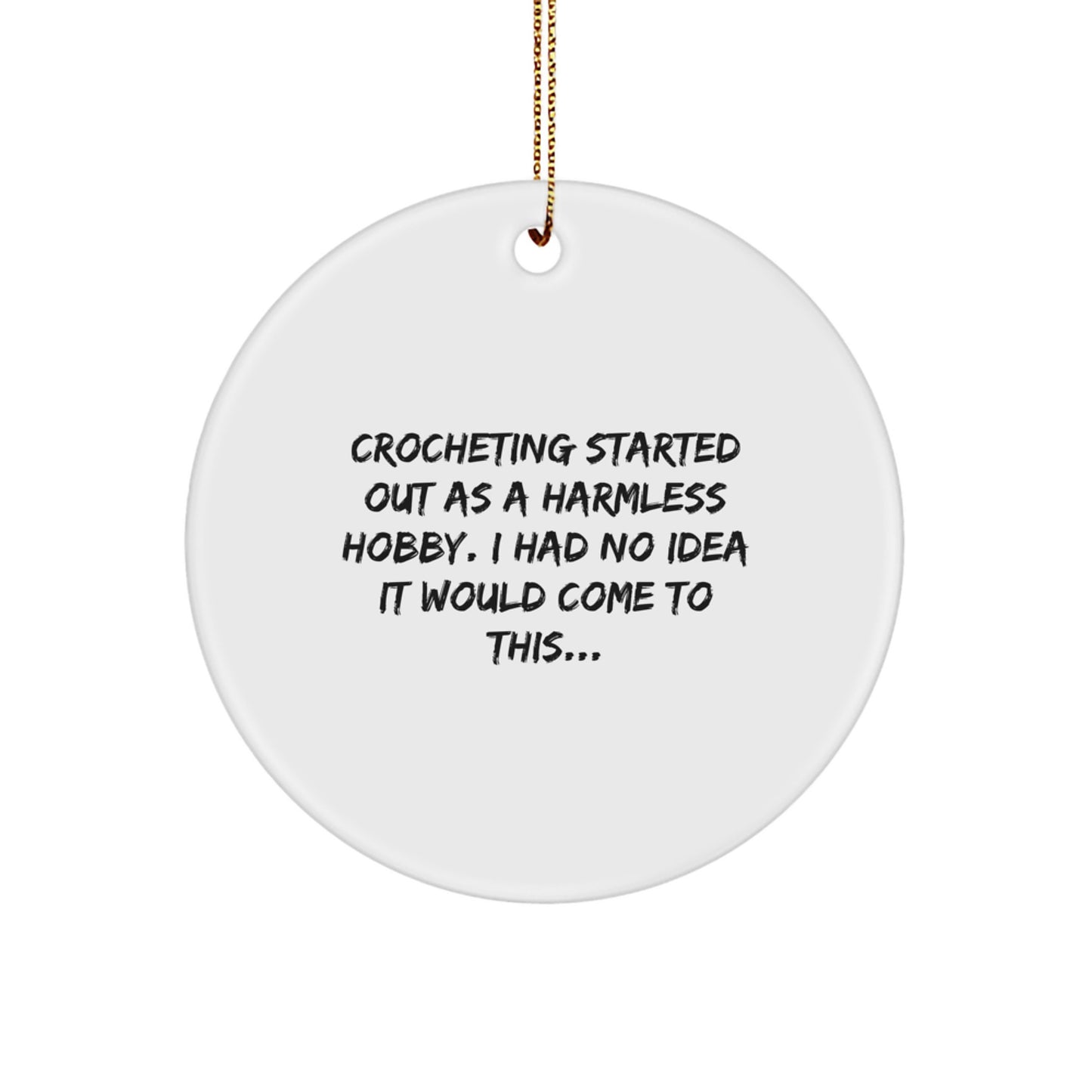 Crocheting Circle Ornament Gifts from Friends, Funny Quote Crochet Lovers Christmas Unique Ornaments for Crocheting Enthusiasts Men Women - Image 1