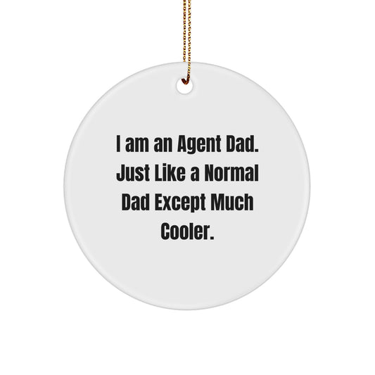Agent Dad Gift Circle Ornament Fun Funny Quote Christmas Unique Presents for Agent Dads - Image 1